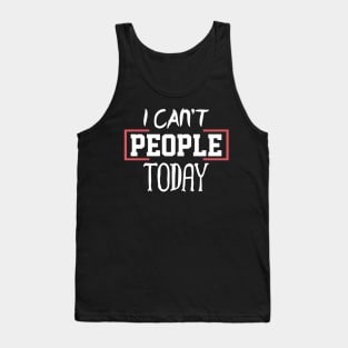 I can´t People Today Tank Top
